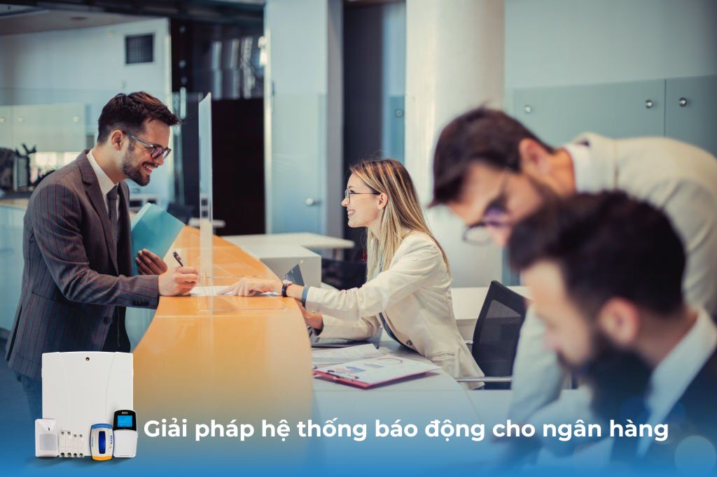 Giải pháp hệ thống báo động cho ngân hàng