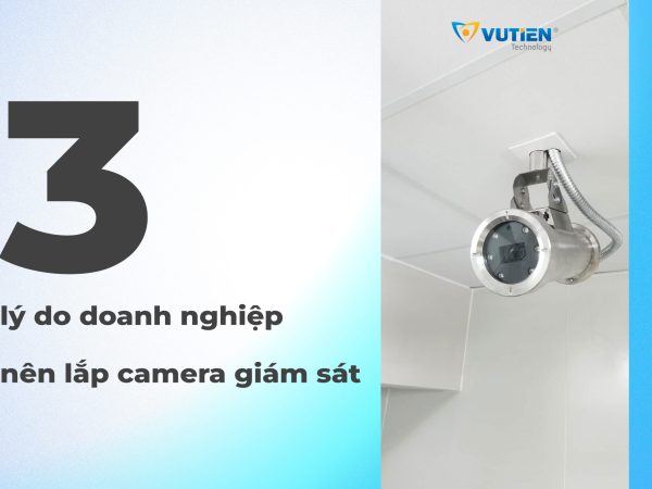 3 lý do doanh nghiệp nên lắp camera giám sát